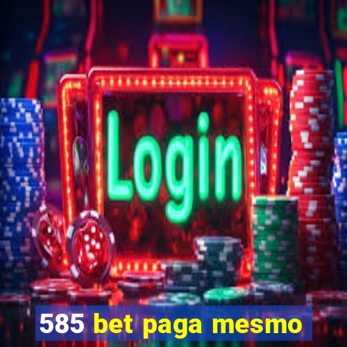 585 bet paga mesmo